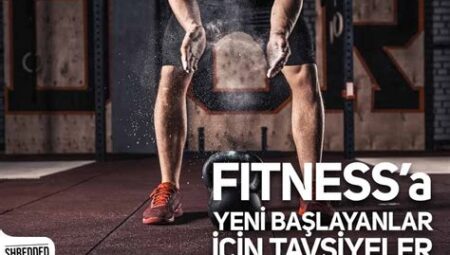 Spor Salonunda Yeni Başlayanlar İçin Tavsiyeler